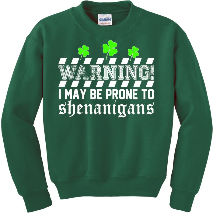 Warning I May be Prone to Shenanigans Kids Sweatshirt