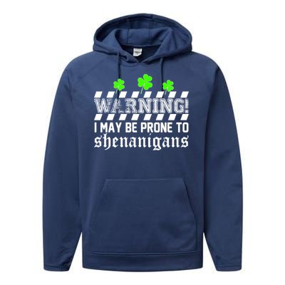 Warning I May be Prone to Shenanigans Performance Fleece Hoodie