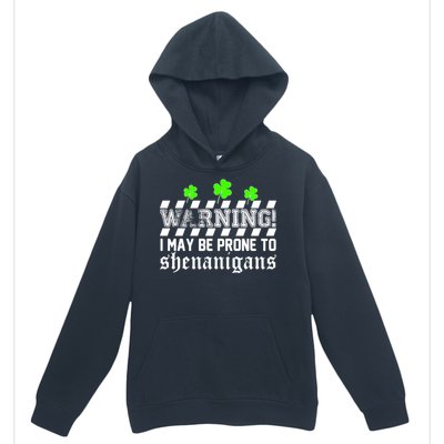 Warning I May be Prone to Shenanigans Urban Pullover Hoodie