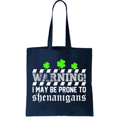 Warning I May be Prone to Shenanigans Tote Bag