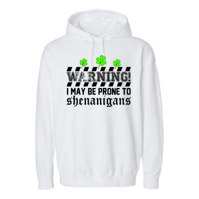 Warning I May be Prone to Shenanigans Garment-Dyed Fleece Hoodie