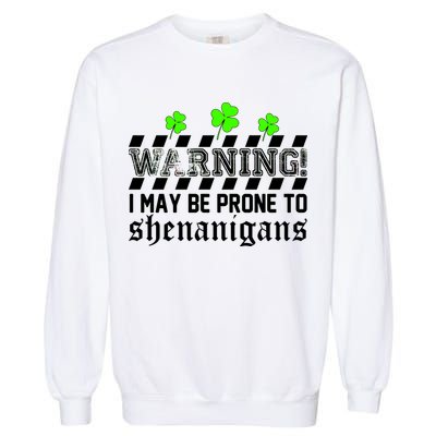 Warning I May be Prone to Shenanigans Garment-Dyed Sweatshirt