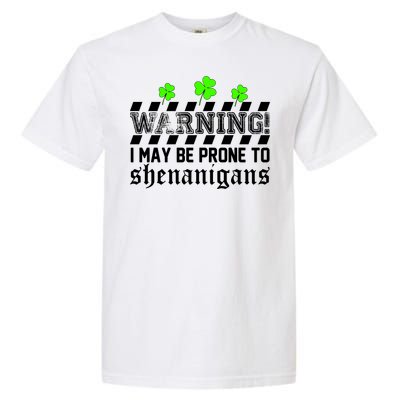 Warning I May be Prone to Shenanigans Garment-Dyed Heavyweight T-Shirt