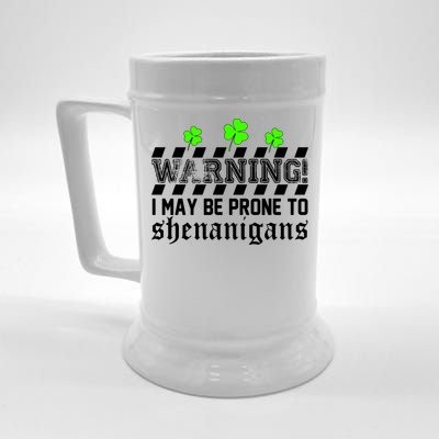 Warning I May be Prone to Shenanigans Beer Stein