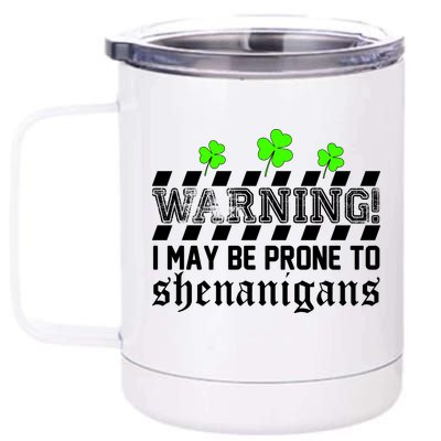 Warning I May be Prone to Shenanigans 12 oz Stainless Steel Tumbler Cup