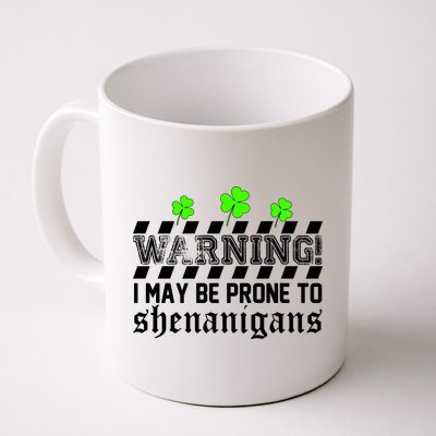 Warning I May be Prone to Shenanigans Coffee Mug