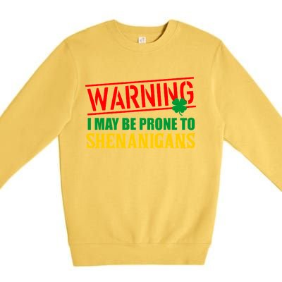 Warning I May Be Prone to Shenanigans St. Patrick's Day Clover Premium Crewneck Sweatshirt