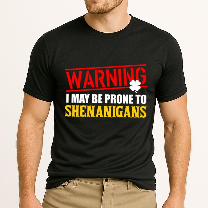 Warning I May Be Prone to Shenanigans St. Patrick's Day Clover Performance Shirt