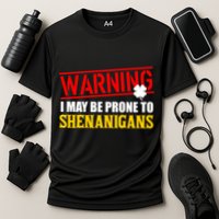 Warning I May Be Prone to Shenanigans St. Patrick's Day Clover Performance Shirt