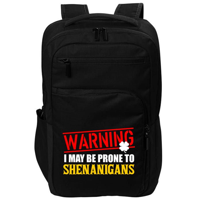 Warning I May Be Prone to Shenanigans St. Patrick's Day Clover Impact Tech Backpack