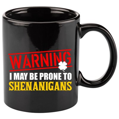 Warning I May Be Prone to Shenanigans St. Patrick's Day Clover 11oz C Handle Ceramic Mug