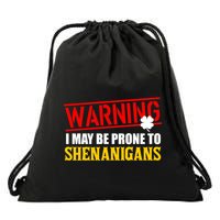 Warning I May Be Prone to Shenanigans St. Patrick's Day Clover Drawstring Bag