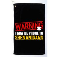 Warning I May Be Prone to Shenanigans St. Patrick's Day Clover Golf Towel