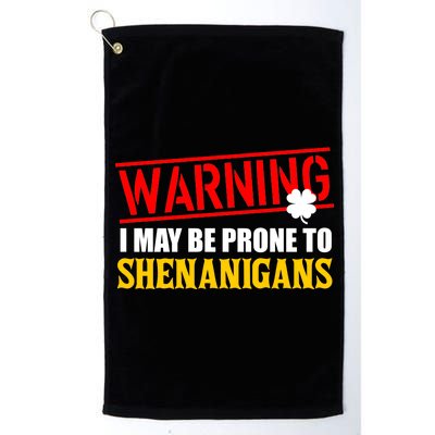 Warning I May Be Prone to Shenanigans St. Patrick's Day Clover Platinum Collection Golf Towel