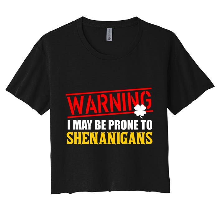 Warning I May Be Prone to Shenanigans St. Patrick's Day Clover Crop Top