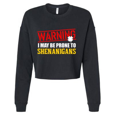 Warning I May Be Prone to Shenanigans St. Patrick's Day Clover Cropped Pullover Crew