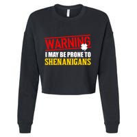 Warning I May Be Prone to Shenanigans St. Patrick's Day Clover Cropped Pullover Crew