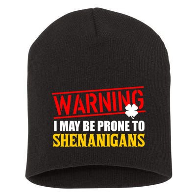 Warning I May Be Prone to Shenanigans St. Patrick's Day Clover Short Acrylic Beanie