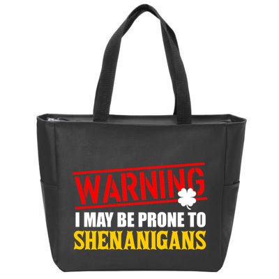 Warning I May Be Prone to Shenanigans St. Patrick's Day Clover Zip Tote Bag