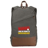 Warning I May Be Prone to Shenanigans St. Patrick's Day Clover Cotton Canvas Backpack