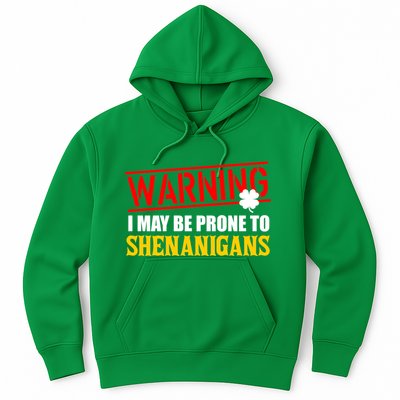 Warning I May Be Prone to Shenanigans St. Patrick's Day Clover Hoodie