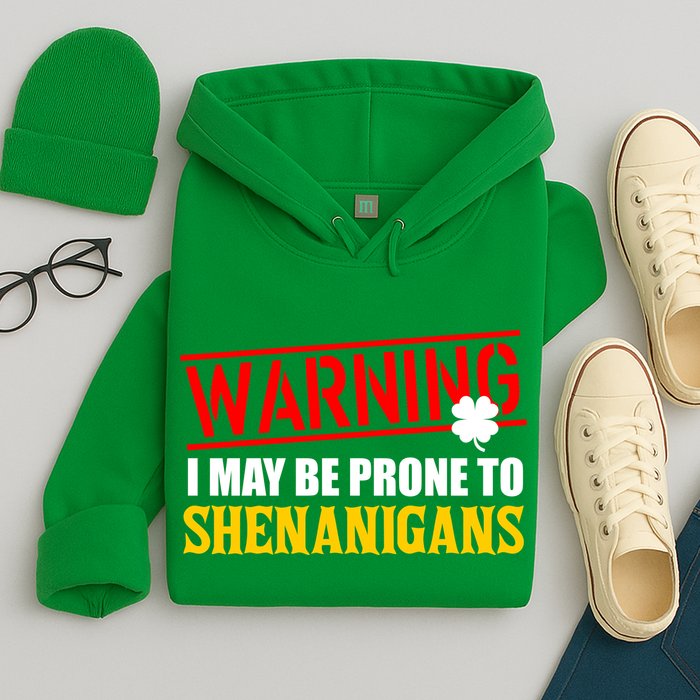 Warning I May Be Prone to Shenanigans St. Patrick's Day Clover Hoodie