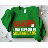 Warning I May Be Prone to Shenanigans St. Patrick's Day Clover Sweatshirt