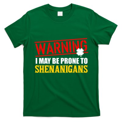 Warning I May Be Prone to Shenanigans St. Patrick's Day Clover T-Shirt