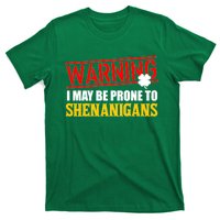 Warning I May Be Prone to Shenanigans St. Patrick's Day Clover T-Shirt