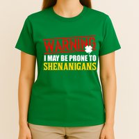 Warning I May Be Prone to Shenanigans St. Patrick's Day Clover T-Shirt