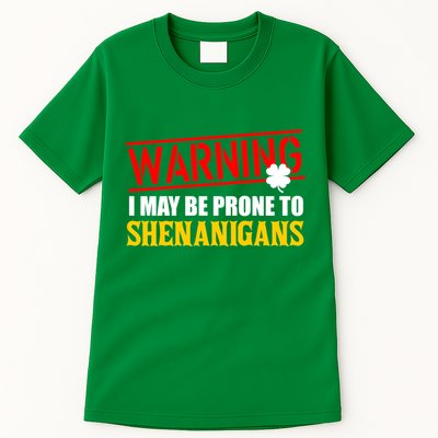Warning I May Be Prone to Shenanigans St. Patrick's Day Clover Tall T-Shirt