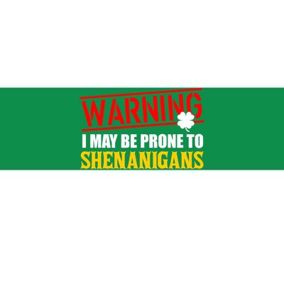 Warning I May Be Prone to Shenanigans St. Patrick's Day Clover Bumper Sticker