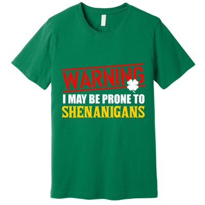 Warning I May Be Prone to Shenanigans St. Patrick's Day Clover Premium T-Shirt