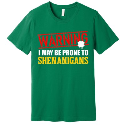 Warning I May Be Prone to Shenanigans St. Patrick's Day Clover Premium T-Shirt