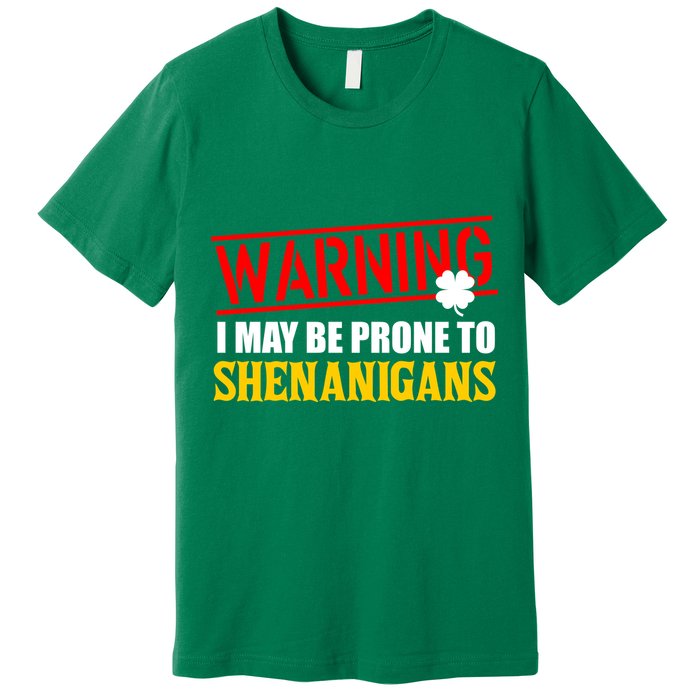 Warning I May Be Prone to Shenanigans St. Patrick's Day Clover Premium T-Shirt