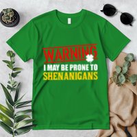 Warning I May Be Prone to Shenanigans St. Patrick's Day Clover Premium T-Shirt