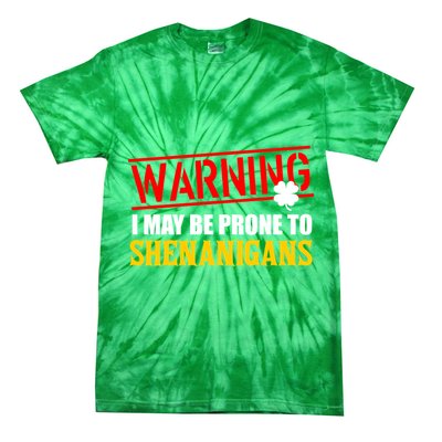 Warning I May Be Prone to Shenanigans St. Patrick's Day Clover Tie-Dye T-Shirt