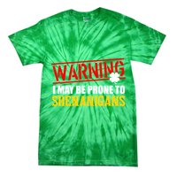 Warning I May Be Prone to Shenanigans St. Patrick's Day Clover Tie-Dye T-Shirt