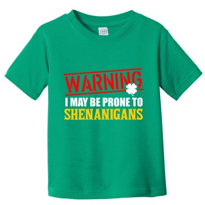 Warning I May Be Prone to Shenanigans St. Patrick's Day Clover Toddler T-Shirt