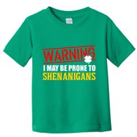 Warning I May Be Prone to Shenanigans St. Patrick's Day Clover Toddler T-Shirt