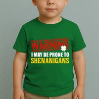 Warning I May Be Prone to Shenanigans St. Patrick's Day Clover Toddler T-Shirt
