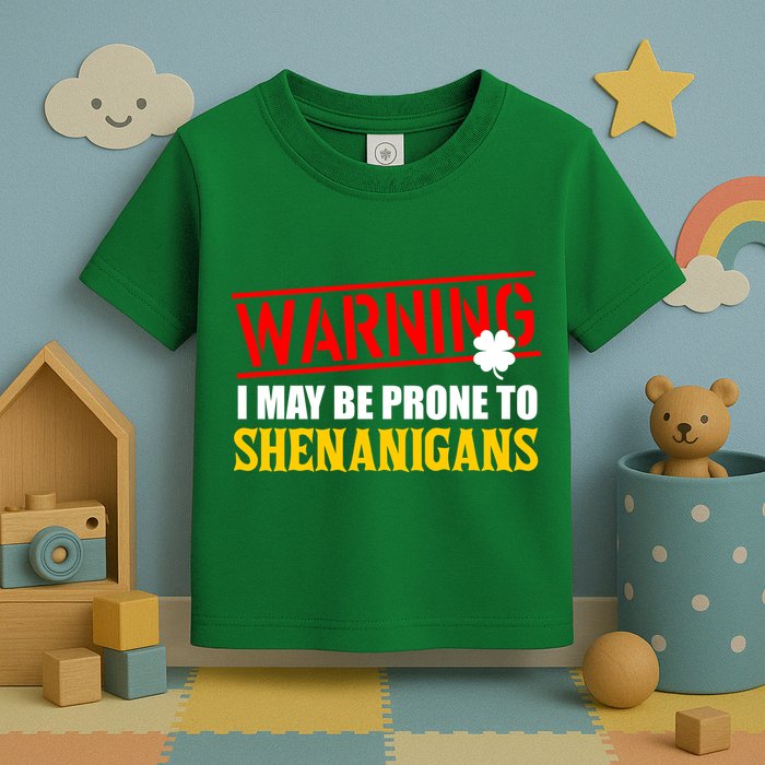 Warning I May Be Prone to Shenanigans St. Patrick's Day Clover Toddler T-Shirt