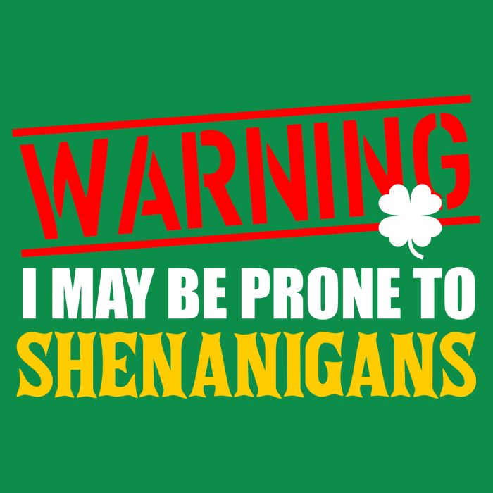Warning I May Be Prone to Shenanigans St. Patrick's Day Clover Toddler T-Shirt