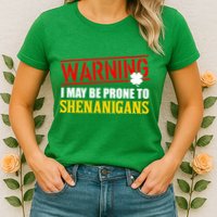 Warning I May Be Prone to Shenanigans St. Patrick's Day Clover Womens T-Shirt