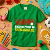 Warning I May Be Prone to Shenanigans St. Patrick's Day Clover Kids T-Shirt