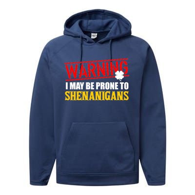 Warning I May Be Prone to Shenanigans St. Patrick's Day Clover Performance Fleece Hoodie