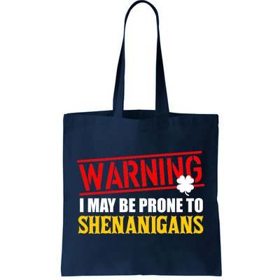 Warning I May Be Prone to Shenanigans St. Patrick's Day Clover Tote Bag