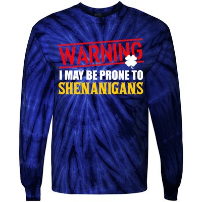 Warning I May Be Prone to Shenanigans St. Patrick's Day Clover Tie-Dye Long Sleeve Shirt