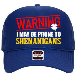 Warning I May Be Prone to Shenanigans St. Patrick's Day Clover High Crown Mesh Back Trucker Hat