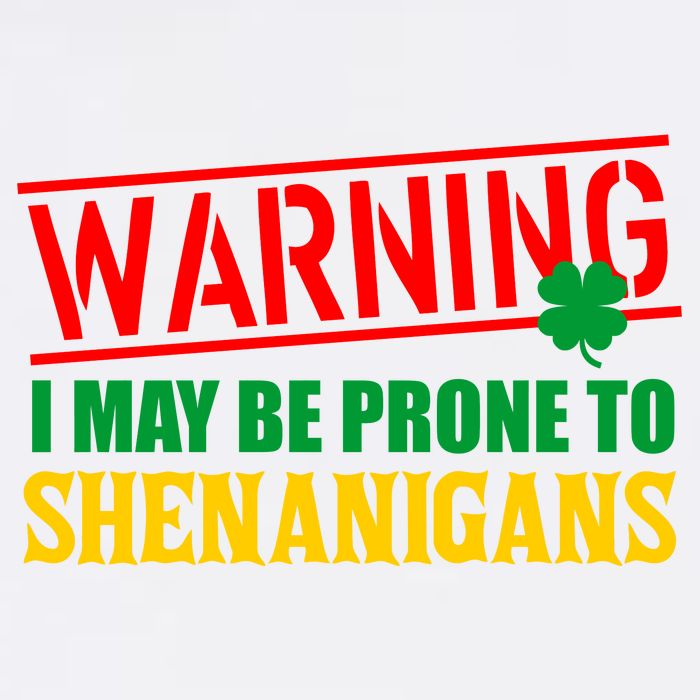 Warning I May Be Prone to Shenanigans St. Patrick's Day Clover Garment-Dyed Sweatshirt